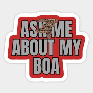 Ask Me About My Boa Sticker